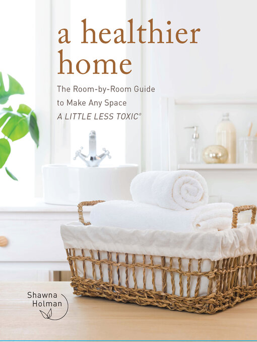 Title details for A Healthier Home by Shawna Holman - Available